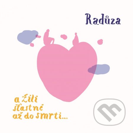 Hudební CD: Radůza: A žili šťastně až do smrti... (Hudobné albumy). Hudobné albumy, 2024 Hudební CD: Radůza: A žili šťastně až do smrti... (Hudobné albumy). Hudobné albumy, 2024
