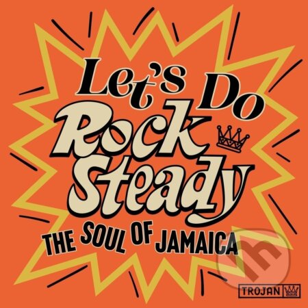 Hudobné CD: Let's Do Rock Steady (The Soul Of Jamaica) LP (Hudobné albumy). Hudobné albumy, 2024 Hudobné CD: Let's Do Rock Steady (The Soul Of Jamaica) LP (Hudobné albumy). Hudobné albumy, 2024