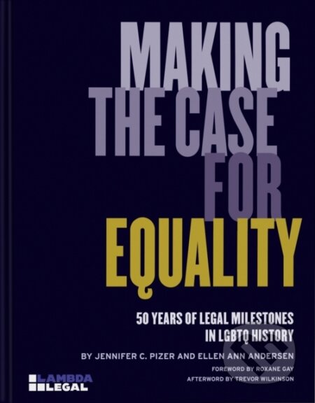 Kniha: Making the Case for Equality (Jennifer C. Pizer a Ellen Ann Andersen). Monacelli Press, 2024 Kniha: Making the Case for Equality (Jennifer C. Pizer a Ellen Ann Andersen). Monacelli Press, 2024