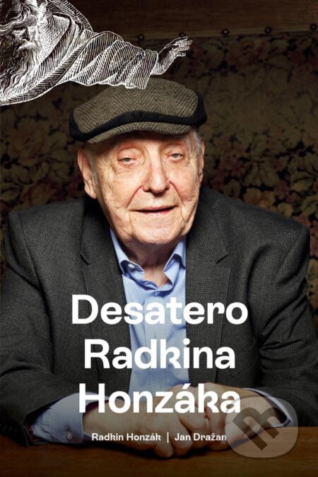 Kniha: Desatero Radkina Honzáka (Jan Dražan a Radkin Honzák). Zeď, 2024 Kniha: Desatero Radkina Honzáka (Jan Dražan a Radkin Honzák). Zeď, 2024