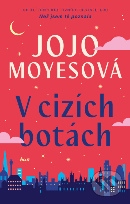 E-kniha: V cizích botách (Jojo Moyes). Ikar CZ, 2024 E-kniha: V cizích botách (Jojo Moyes). Ikar CZ, 2024