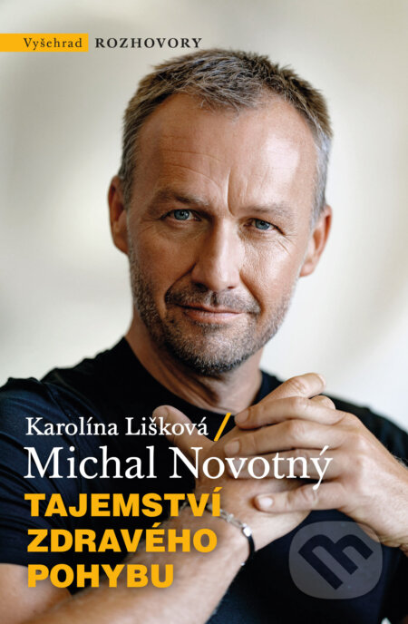 E-kniha: Tajemství zdravého pohybu (Michal Novotný). Vyšehrad, 2024 E-kniha: Tajemství zdravého pohybu (Michal Novotný). Vyšehrad, 2024