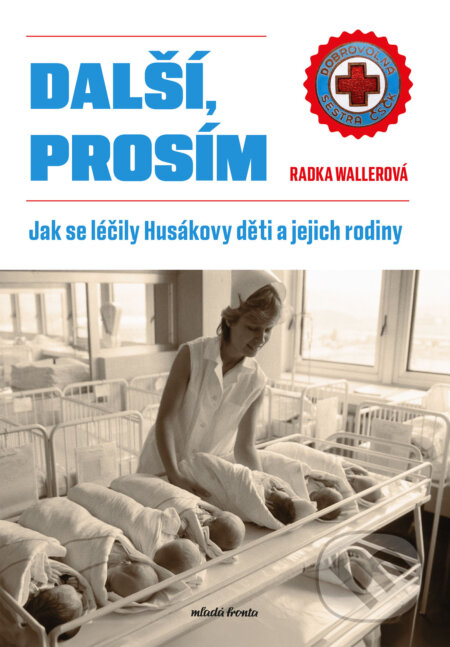E-kniha: Další, prosím (Radka Wallerová). Mladá fronta, 2024 E-kniha: Další, prosím (Radka Wallerová). Mladá fronta, 2024