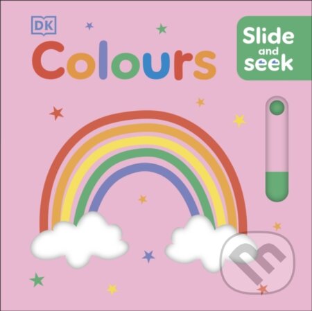 Kniha: Slide and Seek Colours (DK). Dorling Kindersley, 2024 Kniha: Slide and Seek Colours (DK). Dorling Kindersley, 2024