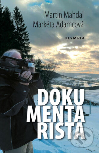 Kniha: Dokumentarista (Markéta Adamcová a Martin Mahdal). Olympia, 2024 Kniha: Dokumentarista (Markéta Adamcová a Martin Mahdal). Olympia, 2024