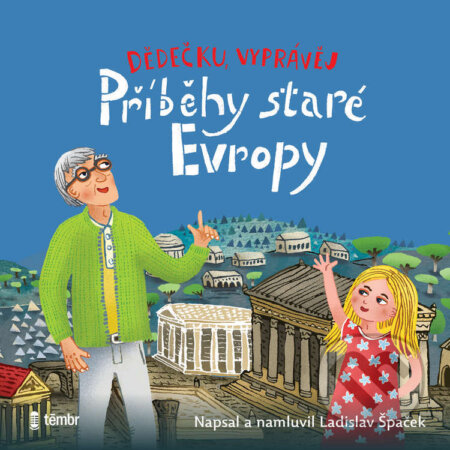 Audiokniha: Dědečku, vyprávěj – Příběhy staré Evropy (Ladislav Špaček). Témbr, 2024 Audiokniha: Dědečku, vyprávěj – Příběhy staré Evropy (Ladislav Špaček). Témbr, 2024