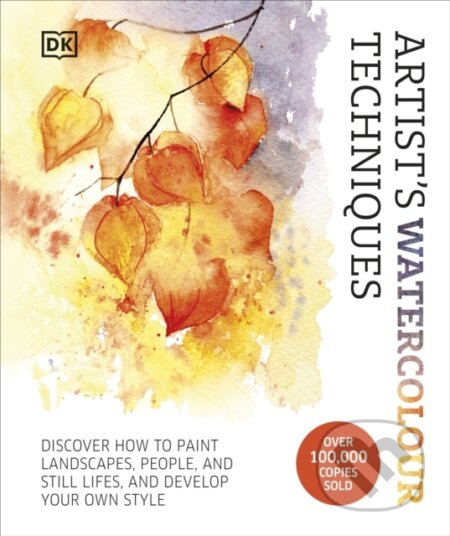 Kniha: Artist's Watercolour Techniques (Dorling Kindersley). Dorling Kindersley, 2024 Kniha: Artist's Watercolour Techniques (Dorling Kindersley). Dorling Kindersley, 2024