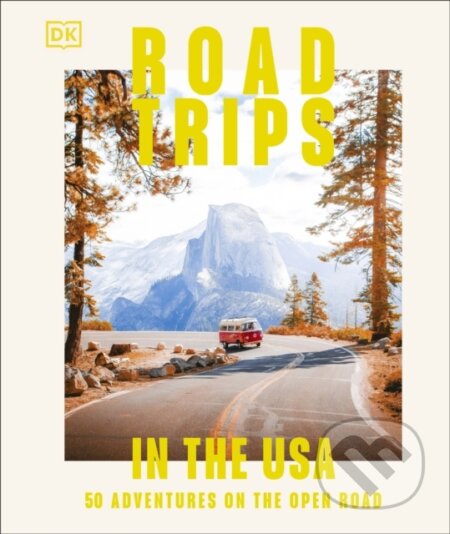 Kniha: Road Trips in the USA (DK Eyewitness). Dorling Kindersley, 2024 Kniha: Road Trips in the USA (DK Eyewitness). Dorling Kindersley, 2024