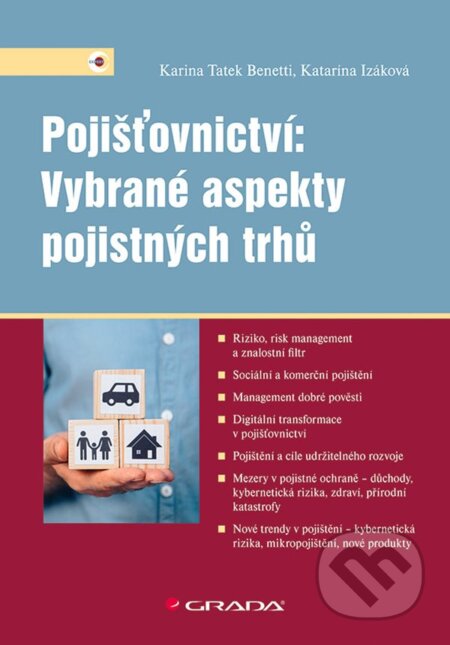 Kniha: Pojišťovnictví: Vybrané aspekty pojistných trhů (Katarína Izáková a Tatek Karina Benetti). Grada, 2024 Kniha: Pojišťovnictví: Vybrané aspekty pojistných trhů (Katarína Izáková a Tatek Karina Benetti). Grada, 2024