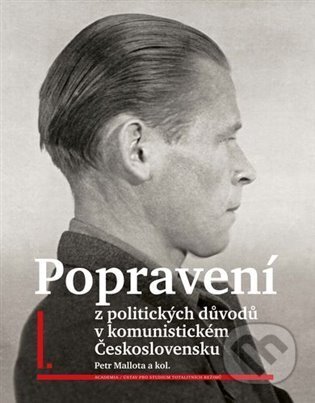 Kniha: Popravení z politických důvodů v komunistickém Československu 1-4 (Petr Mallota). Academia, 2024 Kniha: Popravení z politických důvodů v komunistickém Československu 1-4 (Petr Mallota). Academia, 2024
