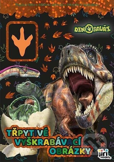 Kniha: Třpytivé vyškrabávací obrázky Dinosauři (Jiří Models). Jiří Models, 2024 Kniha: Třpytivé vyškrabávací obrázky Dinosauři (Jiří Models). Jiří Models, 2024