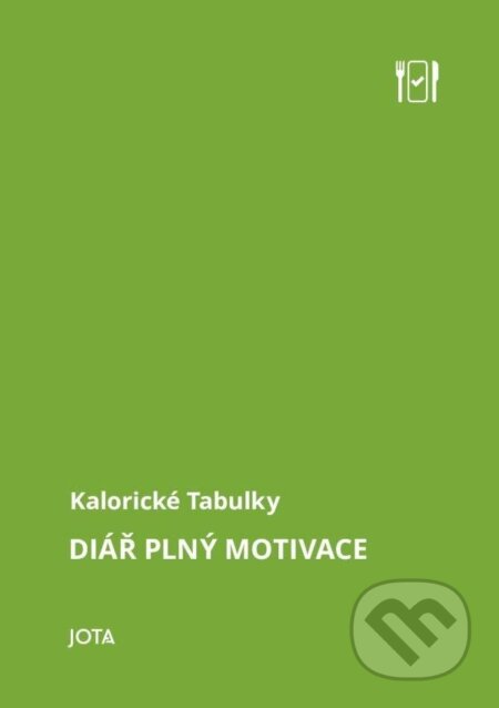 Kniha: Kalorické tabulky: Diář plný motivace (autorů kolektiv). Jota, 2024 Kniha: Kalorické tabulky: Diář plný motivace (autorů kolektiv). Jota, 2024