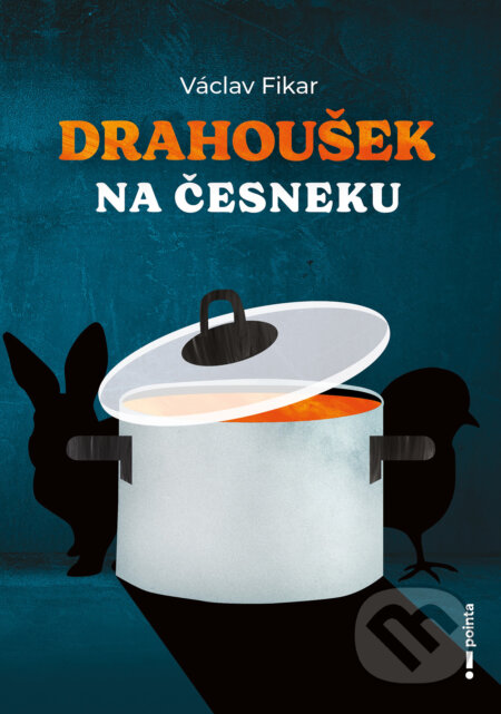 E-kniha: Drahoušek na česneku (Václav Fikar). Pointa, 2024 E-kniha: Drahoušek na česneku (Václav Fikar). Pointa, 2024