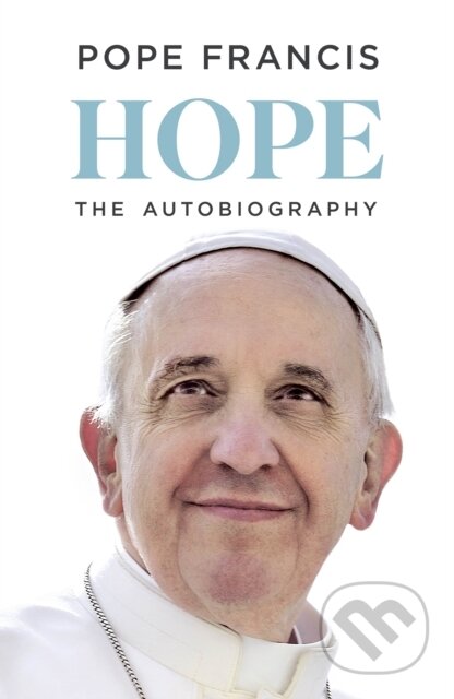 Kniha: Hope (Jorge Mario Bergoglio – pápež František a Pope Francis). Viking, 2025 Kniha: Hope (Jorge Mario Bergoglio – pápež František a Pope Francis). Viking, 2025