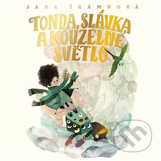 Audiokniha: Tonda, Slávka a kouzelné světlo (Jana Šrámková). Tympanum, 2024 Audiokniha: Tonda, Slávka a kouzelné světlo (Jana Šrámková). Tympanum, 2024