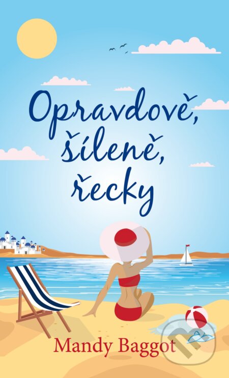 E-kniha: Opravdově, šíleně, řecky (Mandy Baggot). Baronet, 2024 E-kniha: Opravdově, šíleně, řecky (Mandy Baggot). Baronet, 2024