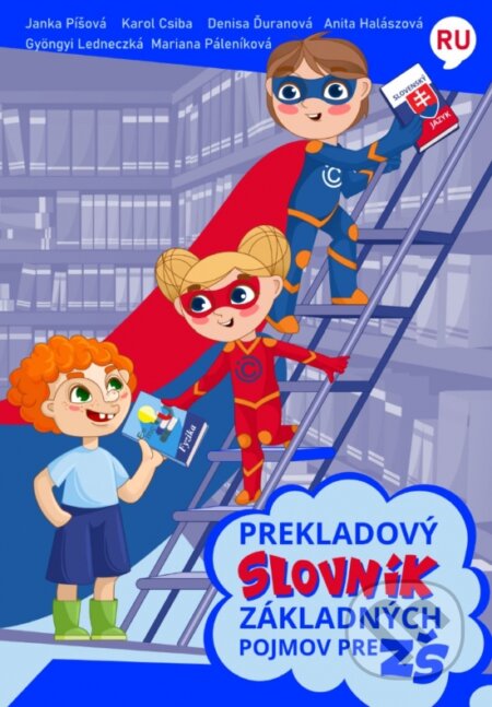 Kniha: Prekladový slovník základných pojmov pre základné školy, rusko - slovenský (Elist). Elist, 2024 Kniha: Prekladový slovník základných pojmov pre základné školy, rusko - slovenský (Elist). Elist, 2024