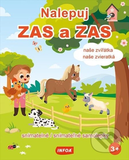Kniha: Nalepuj ZAS a ZAS - Naše zvířátka / Naše zvieratká - snímatelné / snímateľné samolepky (INFOA). INFOA, 2024 Kniha: Nalepuj ZAS a ZAS - Naše zvířátka / Naše zvieratká - snímatelné / snímateľné samolepky (INFOA). INFOA, 2024