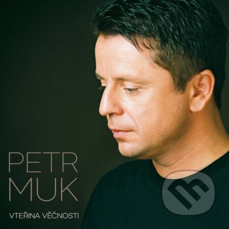 Hudobné CD: Petr Muk: Vteřina věčnosti (Hudobné albumy). Hudobné albumy, 2025 Hudobné CD: Petr Muk: Vteřina věčnosti (Hudobné albumy). Hudobné albumy, 2025