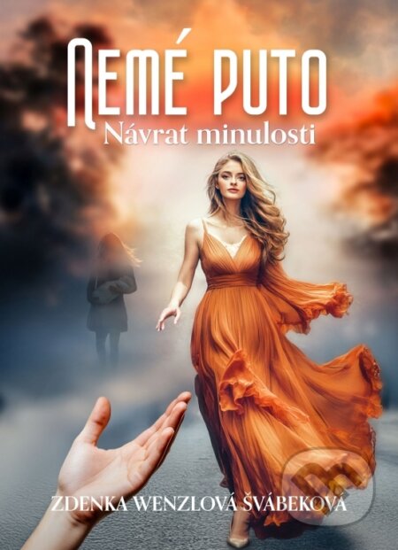 Kniha: Nemé puto - Návrat minulosti (Zdenka Wenzlová Švábeková). Elist, 2024 Kniha: Nemé puto - Návrat minulosti (Zdenka Wenzlová Švábeková). Elist, 2024
