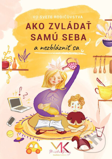 Kniha: Ako zvládať samu seba a nezblázniť sa (Michaela Krnáčová). HladoHlas, 2024 Kniha: Ako zvládať samu seba a nezblázniť sa (Michaela Krnáčová). HladoHlas, 2024