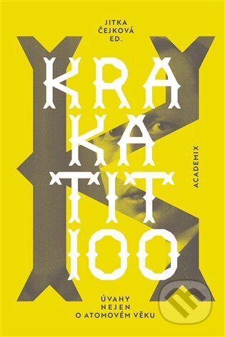 Kniha: Krakatit 100 (Jitka Čejková). Academix, 2024 Kniha: Krakatit 100 (Jitka Čejková). Academix, 2024