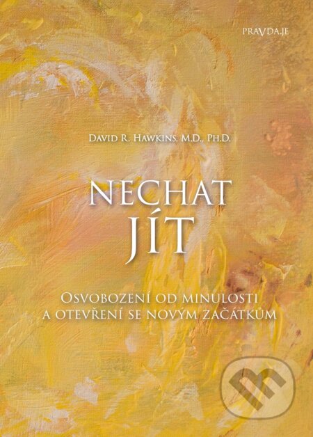 Kniha: Nechat jít (David R. Hawkins). BOHEMICA BOOKS, 2024 Kniha: Nechat jít (David R. Hawkins). BOHEMICA BOOKS, 2024