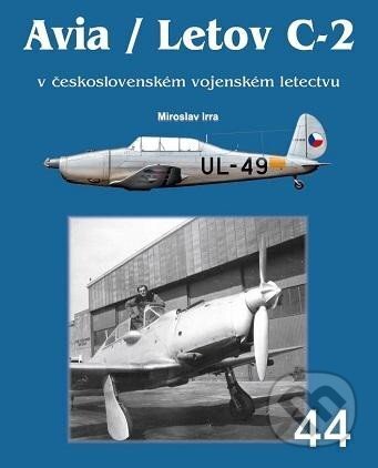 Kniha: Avia/Letov C-2 v československém vojenském letectvu (Miroslav Irra). Jakab, 2024 Kniha: Avia/Letov C-2 v československém vojenském letectvu (Miroslav Irra). Jakab, 2024
