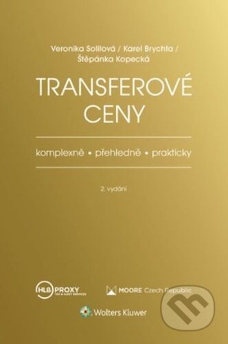 Kniha: Transferové ceny (Veronika Solilová, Karel Brychta a Štěpánka Kopecká). Wolters Kluwer ČR, 2024 Kniha: Transferové ceny (Veronika Solilová, Karel Brychta a Štěpánka Kopecká). Wolters Kluwer ČR, 2024