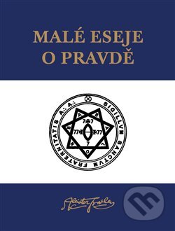 Kniha: Malé eseje o pravdě (Aleister Crowley). Sol Noctis, 2024 Kniha: Malé eseje o pravdě (Aleister Crowley). Sol Noctis, 2024