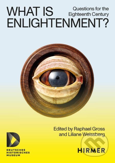 Kniha: What is Enlightenment? (Hirmer). Hirmer, 2024 Kniha: What is Enlightenment? (Hirmer). Hirmer, 2024
