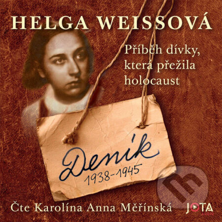 Audiokniha: Deník 1938–1945 (Helga Weiss). Jota, 2024 Audiokniha: Deník 1938–1945 (Helga Weiss). Jota, 2024