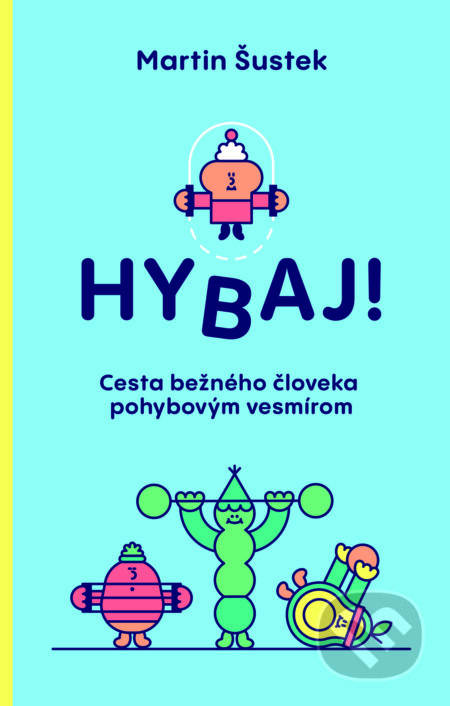 E-kniha: Hybaj! (Martin Šustek). Slovart, 2024 E-kniha: Hybaj! (Martin Šustek). Slovart, 2024