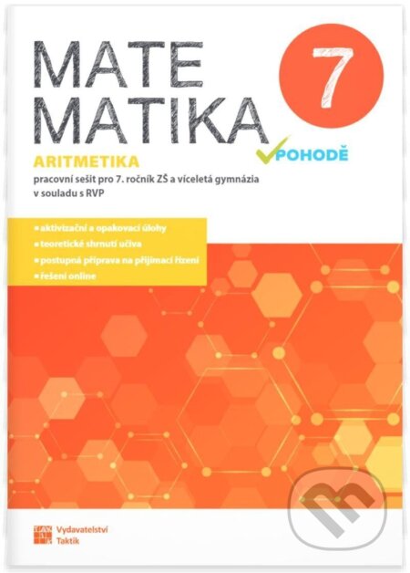 Kniha: Matematika v pohodě 7 - Aritmetika - pracovní sešit (Taktik). Taktik, 2024 Kniha: Matematika v pohodě 7 - Aritmetika - pracovní sešit (Taktik). Taktik, 2024