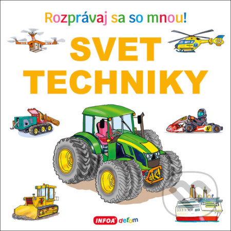 Kniha: Svet techniky (INFOA). INFOA, 2024 Kniha: Svet techniky (INFOA). INFOA, 2024