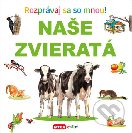 Kniha: Naše zvieratá (INFOA). INFOA, 2024 Kniha: Naše zvieratá (INFOA). INFOA, 2024