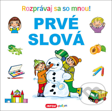 Kniha: Prvé slová (INFOA). INFOA, 2024 Kniha: Prvé slová (INFOA). INFOA, 2024