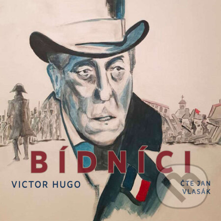 Audiokniha: Bídnící (Victor Hugo). Tebenas, 2024 Audiokniha: Bídnící (Victor Hugo). Tebenas, 2024