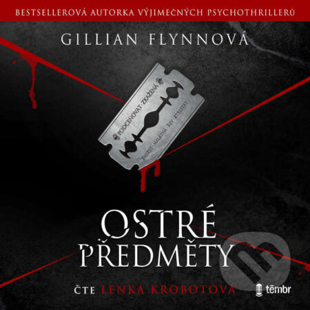 Audiokniha: Ostré předměty - 2. vydání (Gillian Flynn). Témbr, 2024 Audiokniha: Ostré předměty - 2. vydání (Gillian Flynn). Témbr, 2024