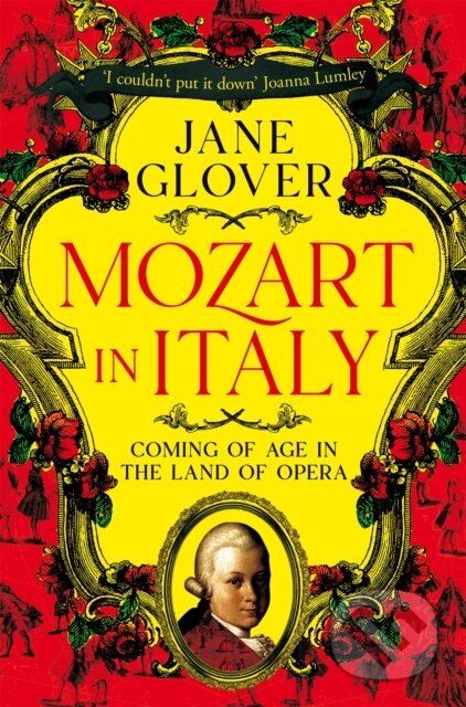 Kniha: Mozart in Italy (Jane Glover). Picador, 2024 Kniha: Mozart in Italy (Jane Glover). Picador, 2024