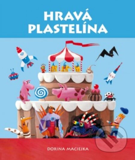 Kniha: Hravá plastelína (Svojtka&Co.). Svojtka&Co., 2017 Kniha: Hravá plastelína (Svojtka&Co.). Svojtka&Co., 2017