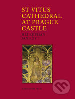 Kniha: St. Vitus Cathedral at Prague Castle (Jan Royt). Karolinum, 2017 Kniha: St. Vitus Cathedral at Prague Castle (Jan Royt). Karolinum, 2017