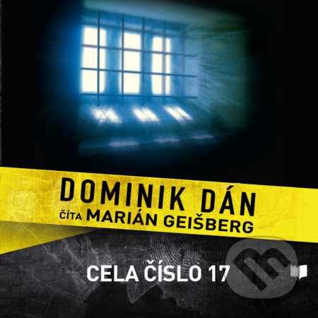 Audiokniha: Cela číslo 17 (Dominik Dán). Publixing Ltd, 2017 Audiokniha: Cela číslo 17 (Dominik Dán). Publixing Ltd, 2017