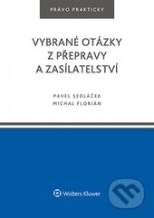 Kniha: Vybrané otázky z přepravy a zasílatelství (Michal Florián a Pavel Sedláček). Wolters Kluwer ČR, 2017 Kniha: Vybrané otázky z přepravy a zasílatelství (Michal Florián a Pavel Sedláček). Wolters Kluwer ČR, 2017