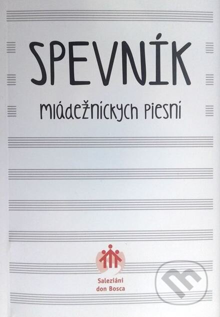 Kniha: Spevník mládežníckych piesní (Don Bosco). Don Bosco, 2017 Kniha: Spevník mládežníckych piesní (Don Bosco). Don Bosco, 2017