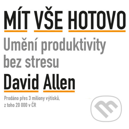 Audiokniha: Mít vše hotovo (David Allen). Jan Melvil publishing, 2017 Audiokniha: Mít vše hotovo (David Allen). Jan Melvil publishing, 2017
