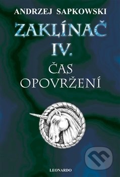 Zaklínač IV. - Čas opovržení - Andrzej Sapkowski, Jana Komárková (ilustrátor), Leonardo, 2017