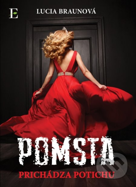 Kniha: Pomsta prichádza potichu (Lucia Braunová). Elist, 2017 Kniha: Pomsta prichádza potichu (Lucia Braunová). Elist, 2017