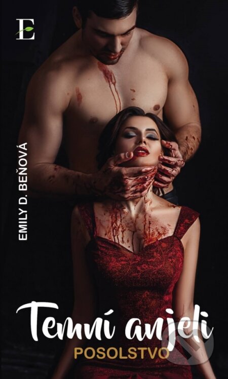 Kniha: Temní anjeli - Posolstvo (Emily D. Beňová), 2017 Kniha: Temní anjeli - Posolstvo (Emily D. Beňová), 2017