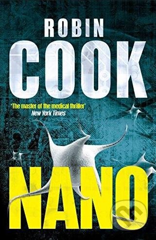 Kniha: Nano (Robin Cook). Pan Books, 2013 Kniha: Nano (Robin Cook). Pan Books, 2013